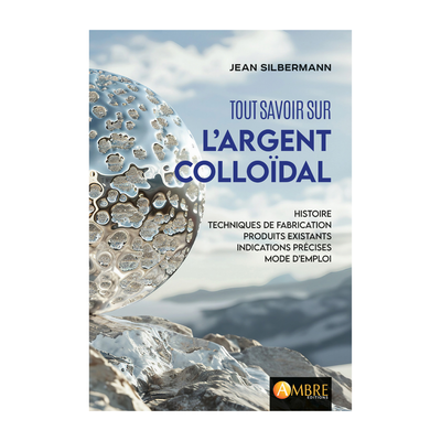 Tout savoir sur l&#39;argent colloïdal