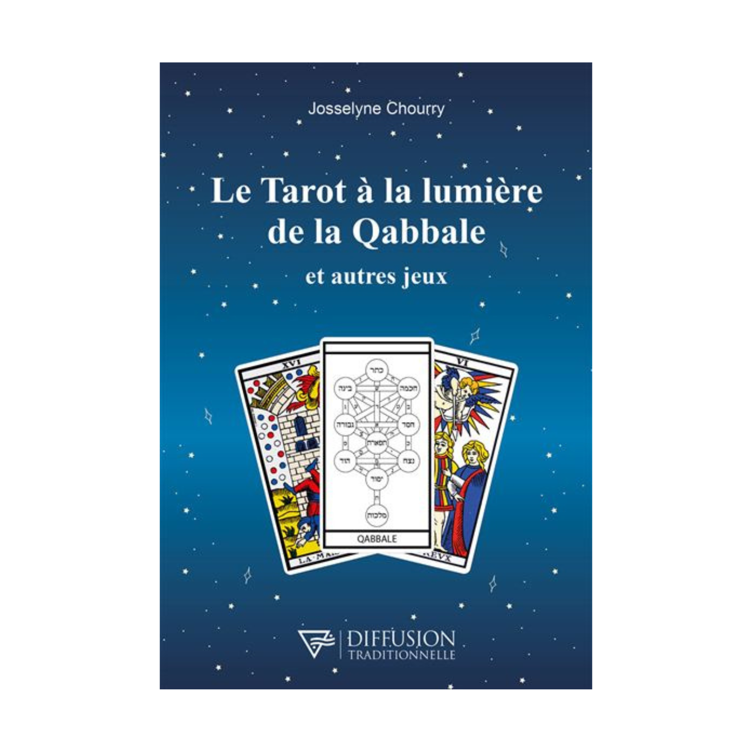 Le tarot à la lumière de la Qabbale et autres jeux