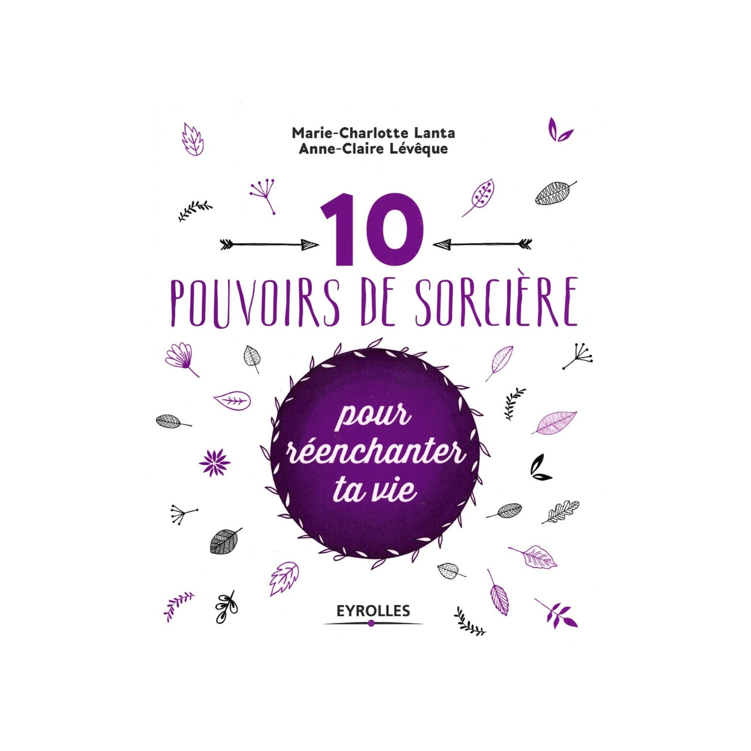 10 pouvoirs de sorcière pour réenchanter ta vie