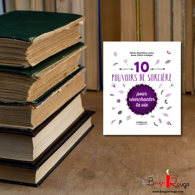 10 pouvoirs de sorcière pour réenchanter ta vie