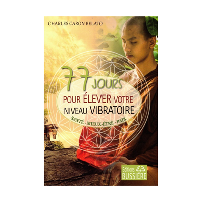 77 jours pour élever votre niveau vibratoire