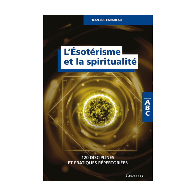ABC de L&#39;ésotérisme et la spiritualité