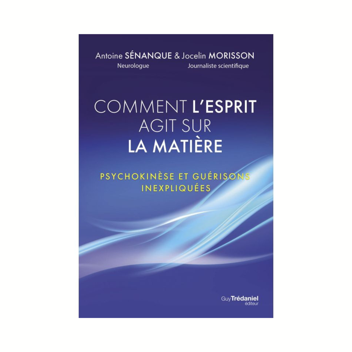 Comment l&#39;esprit agit sur la matière