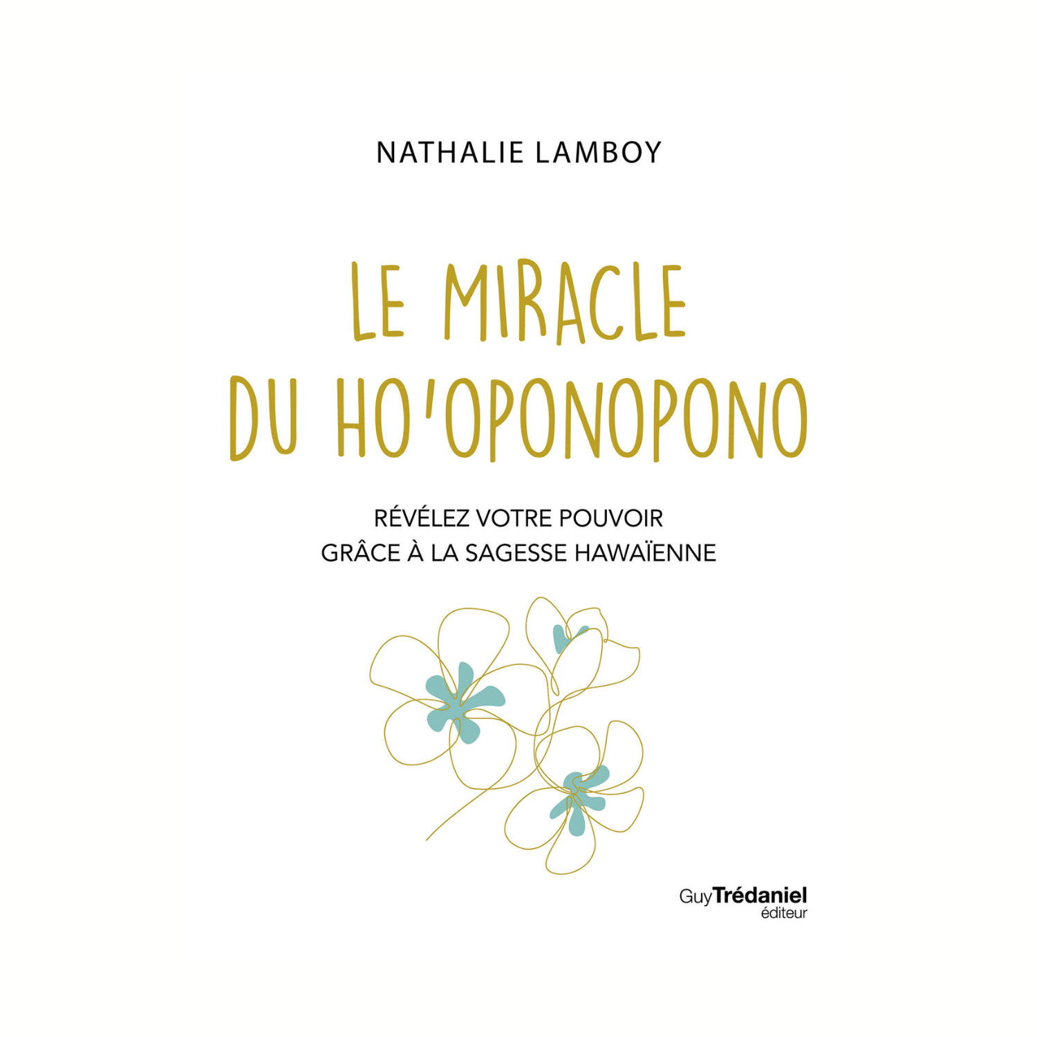 Le miracle du Ho&#39;oponopono