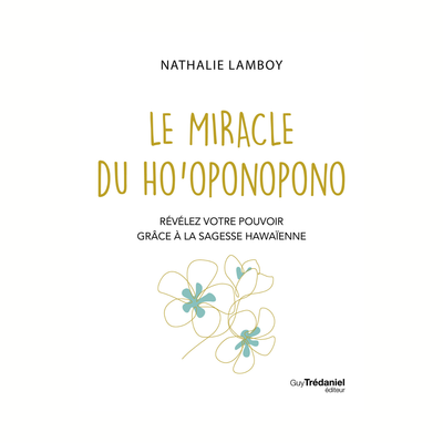 Le miracle du Ho&#39;oponopono
