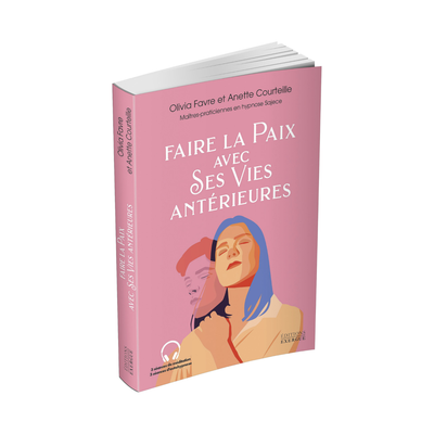 Faire la paix avec ses vies antérieures