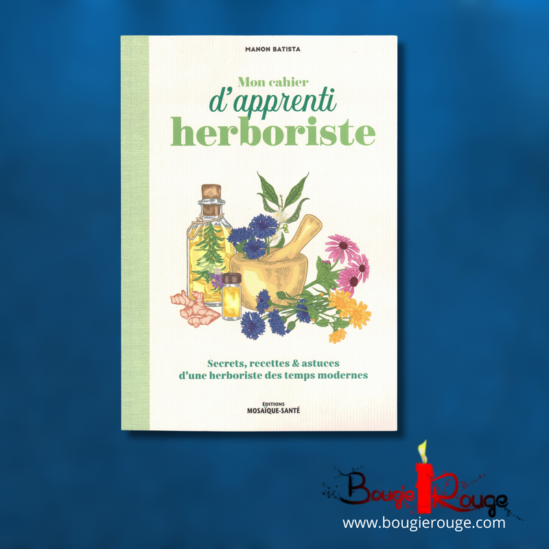 Mon cahier d'apprenti herboriste