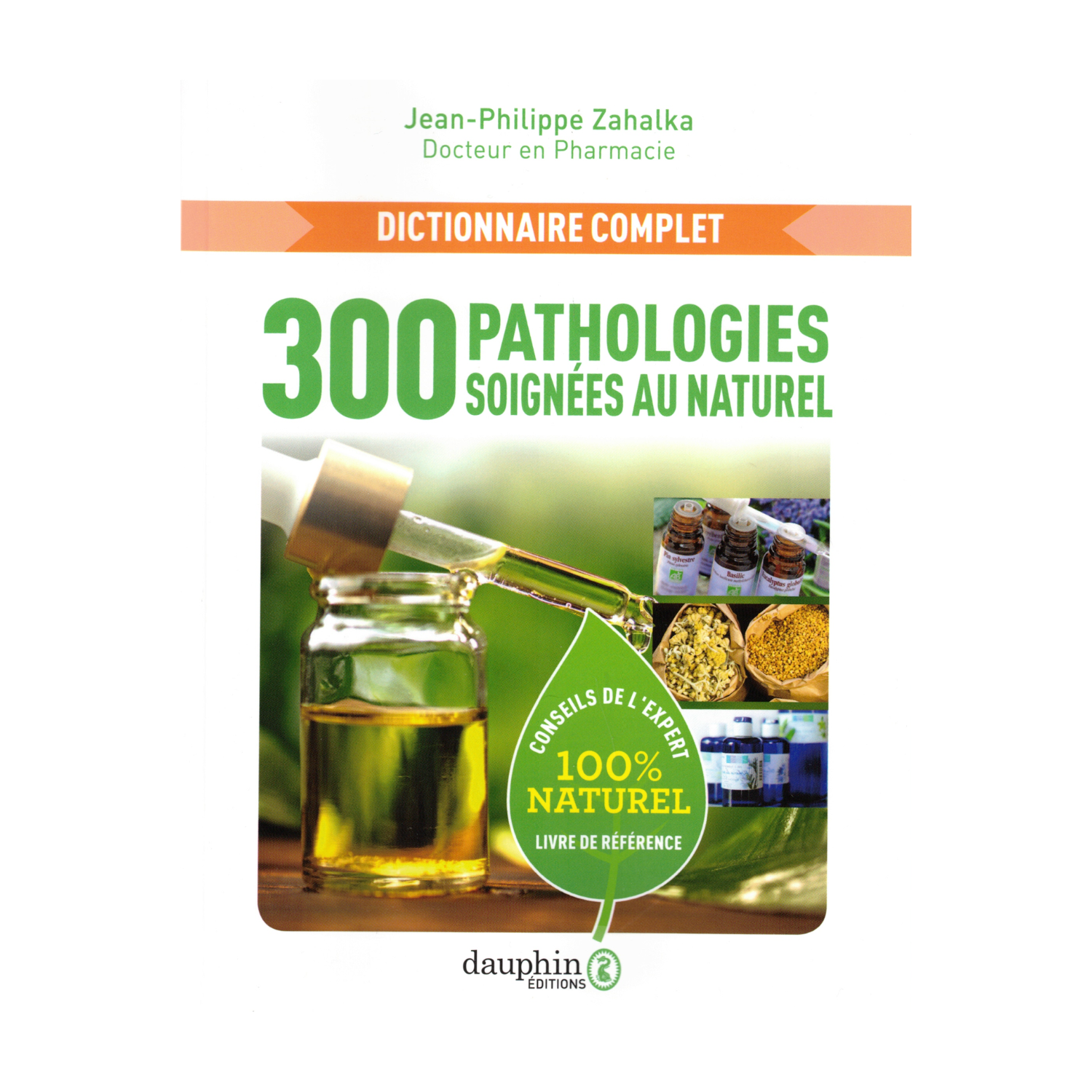 300 pathologies soignées au naturel