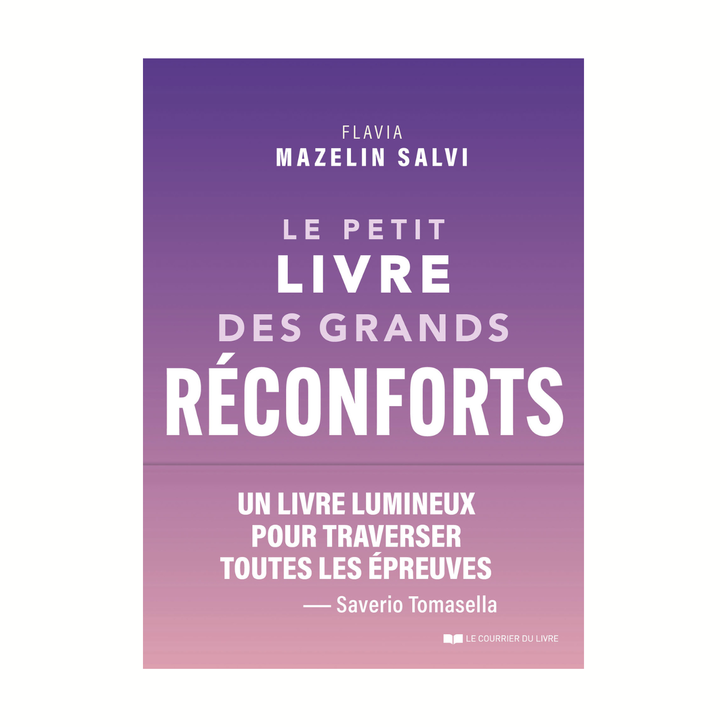 Le petit livre des grands réconforts