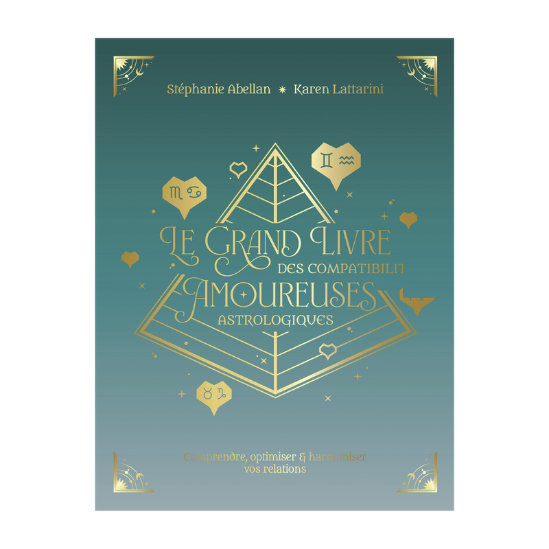 Le grand livre des compatibilités amoureuses astrologiques