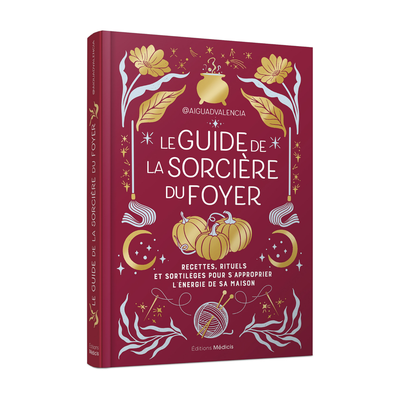 Le guide de la sorcière du foyer