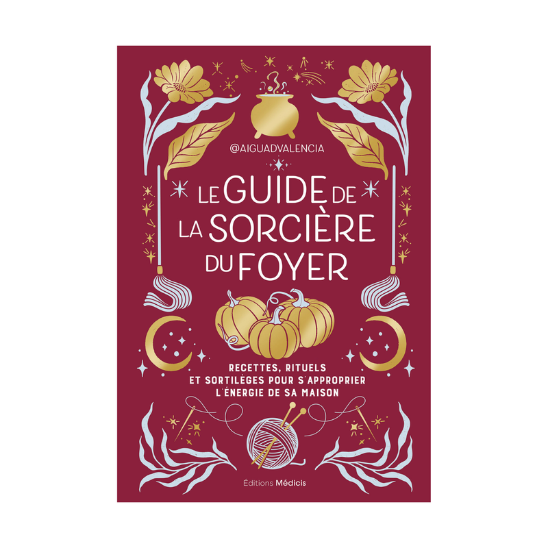 Le guide de la sorcière du foyer