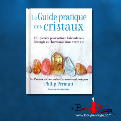 Le guide pratique des cristaux
