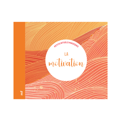La motivation - Petits rituels magiques
