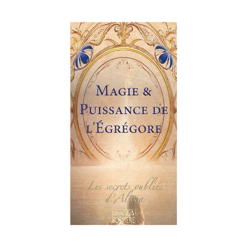 Magie &amp; puissance de l&#39;Égrégore