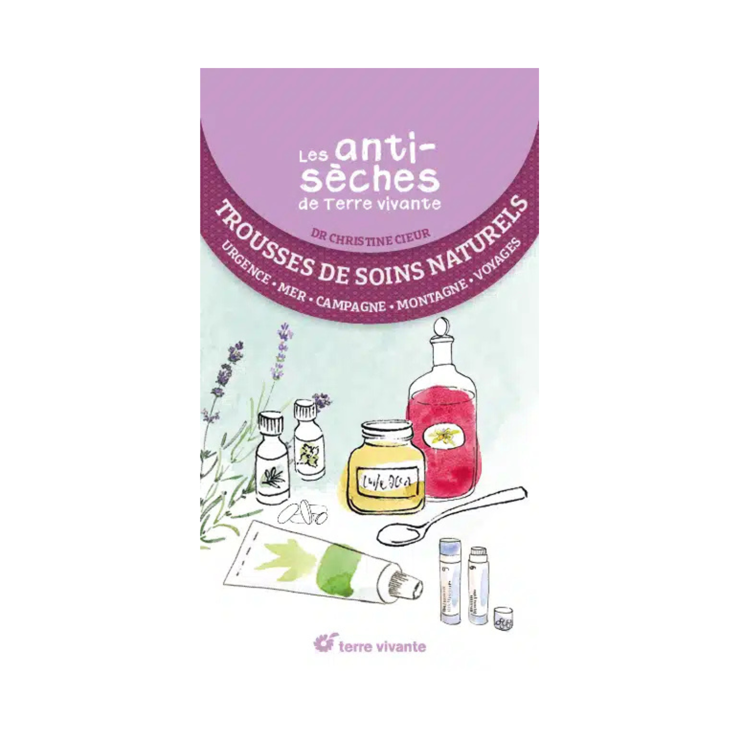 Les antisèches santé de Terre vivante : Trousses de soins naturels