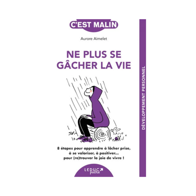 Ne plus se gâcher la vie