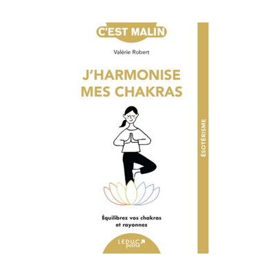 J&#39;harmonise mes chakras