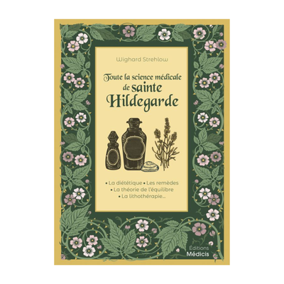 Toute la science médicale de Sainte Hildegarde