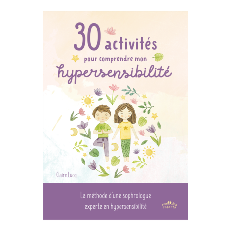 30 activités pour comprendre mon hypersensibilité