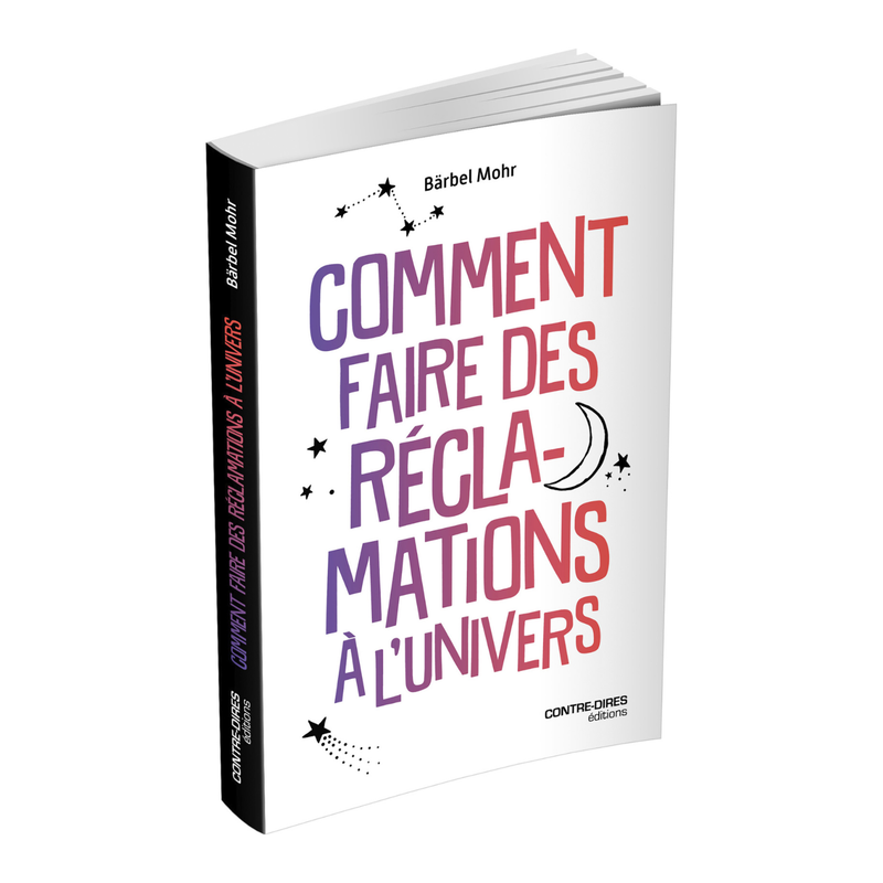 Comment faire des réclamations à l'univers
