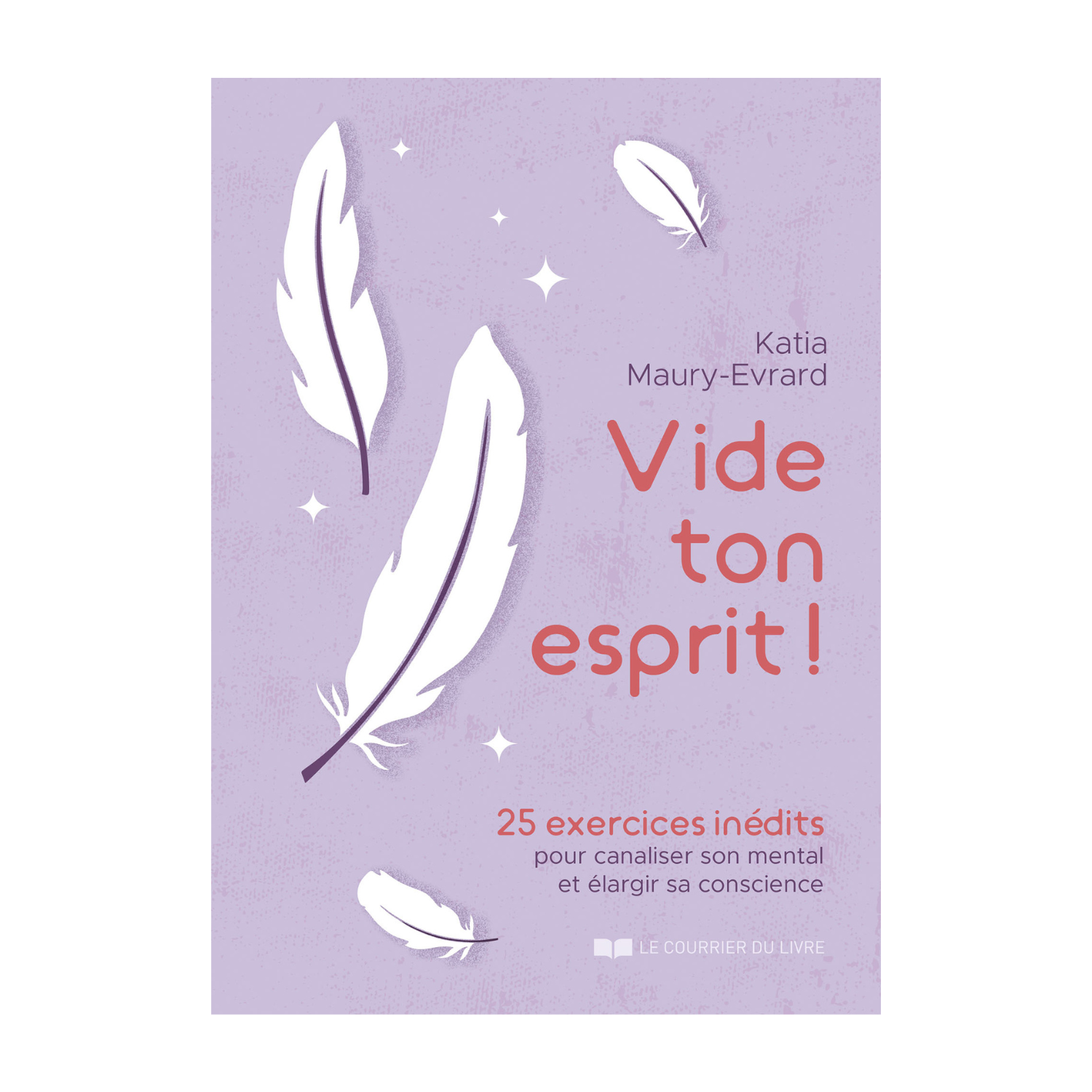 Vide ton esprit !