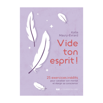 Vide ton esprit !