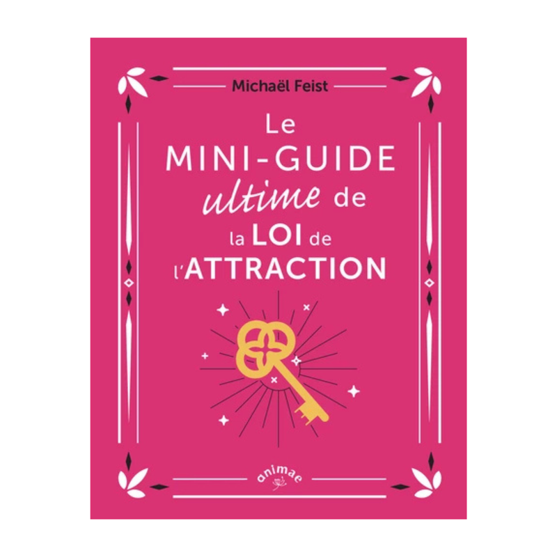 Le mini-guide ultime de la loi de l&#39;attraction