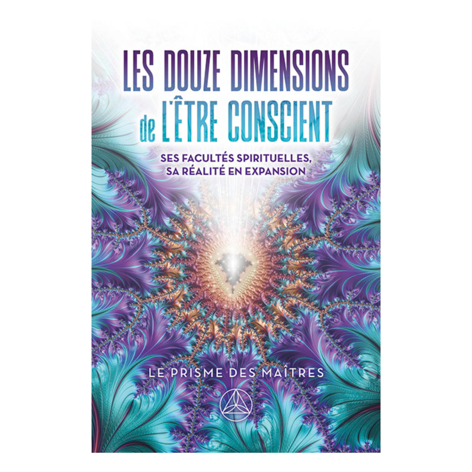 Les douze dimensions de l&#39;être conscient