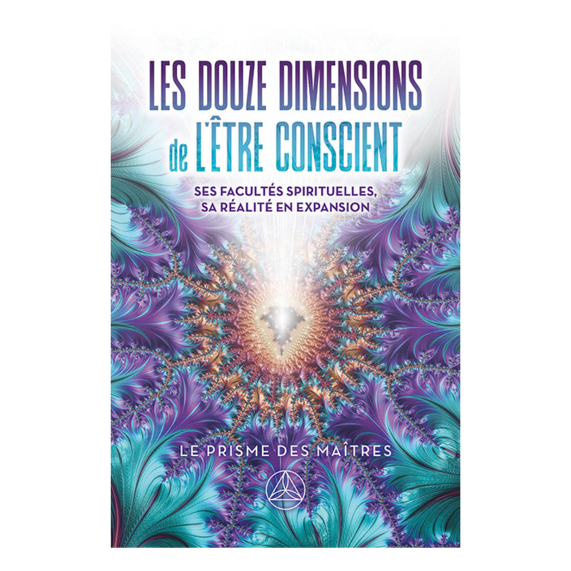 Les douze dimensions de l&#39;être conscient