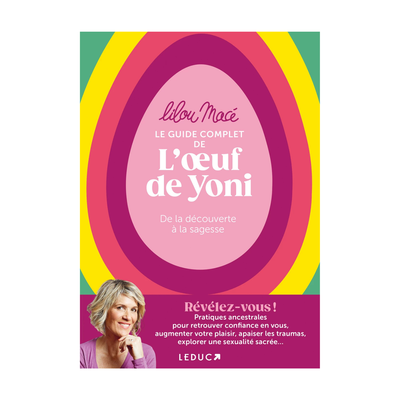 Le guide complet de l&#39;œuf de yoni