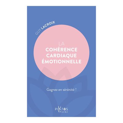 La cohérence cardiaque émotionnelle