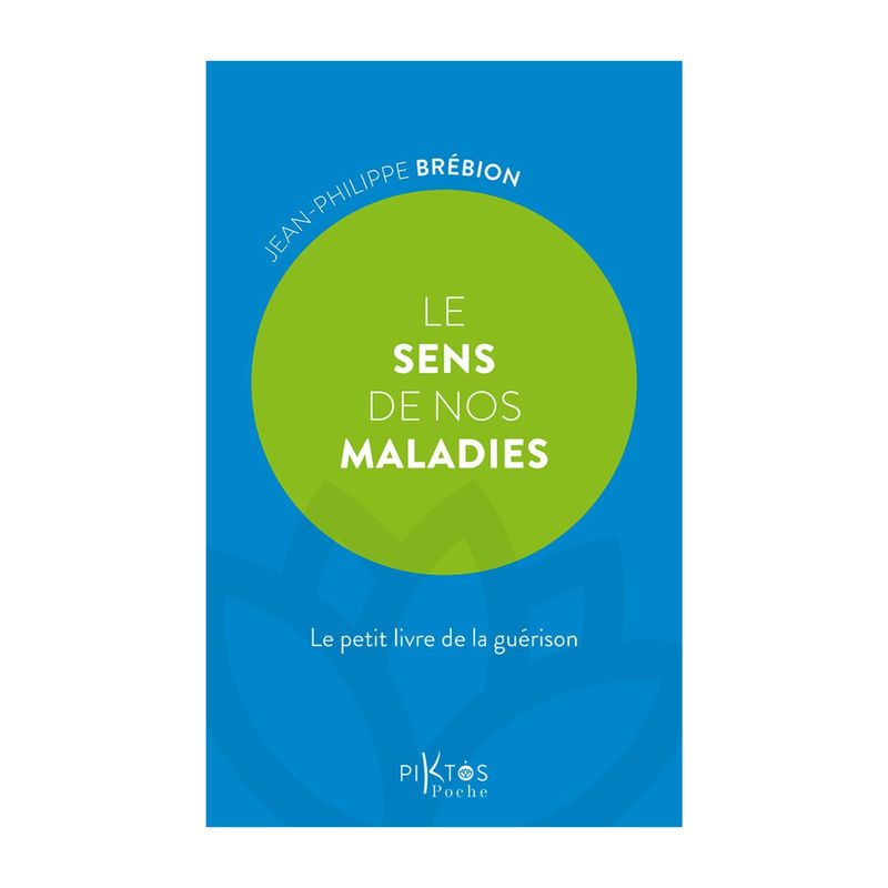 Le sens de nos maladies