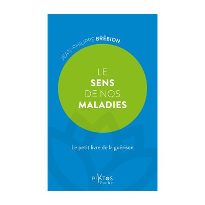 Le sens de nos maladies