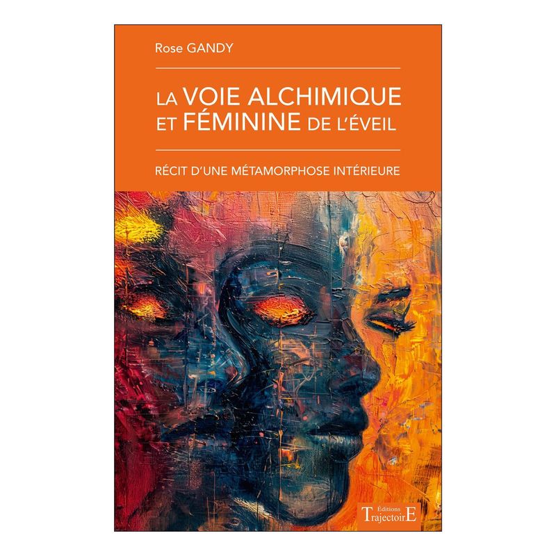 La voie alchimique et féminine de l'éveil