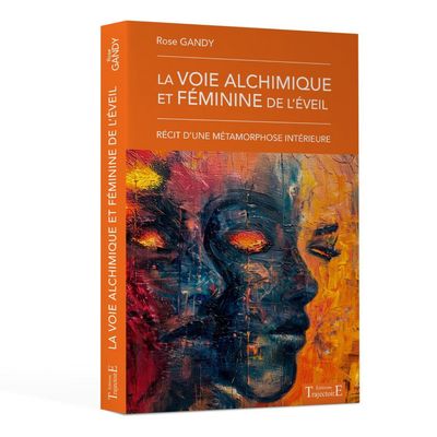 La voie alchimique et féminine de l&#39;éveil