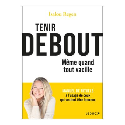 Tenir debout même quand tout vacille