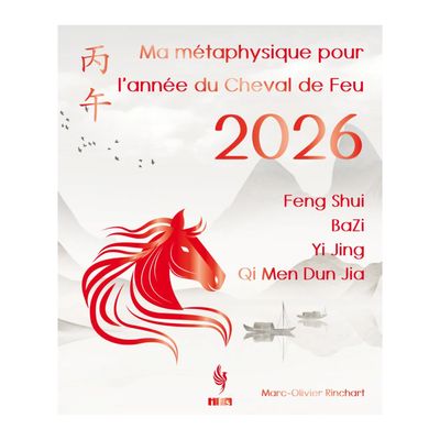 Ma métaphysique pour l&#39;année du cheval de feu - 2026