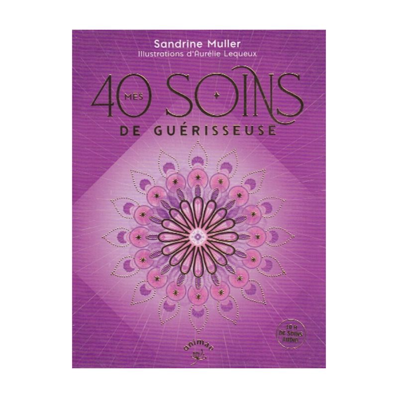 Mes 40 soins de guérisseuse Mes 40 soins de guérisseuse