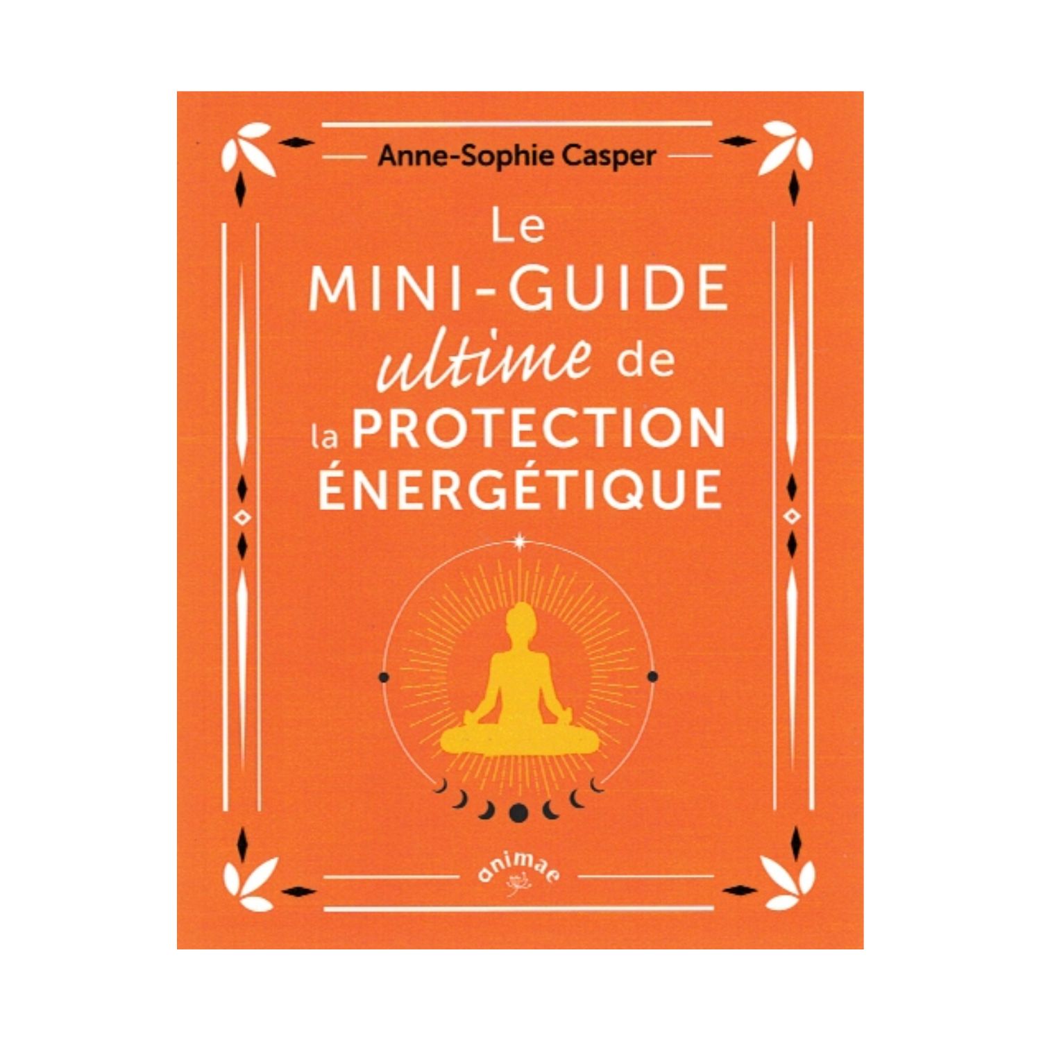 Le mini-guide ultime de la protection énergétique