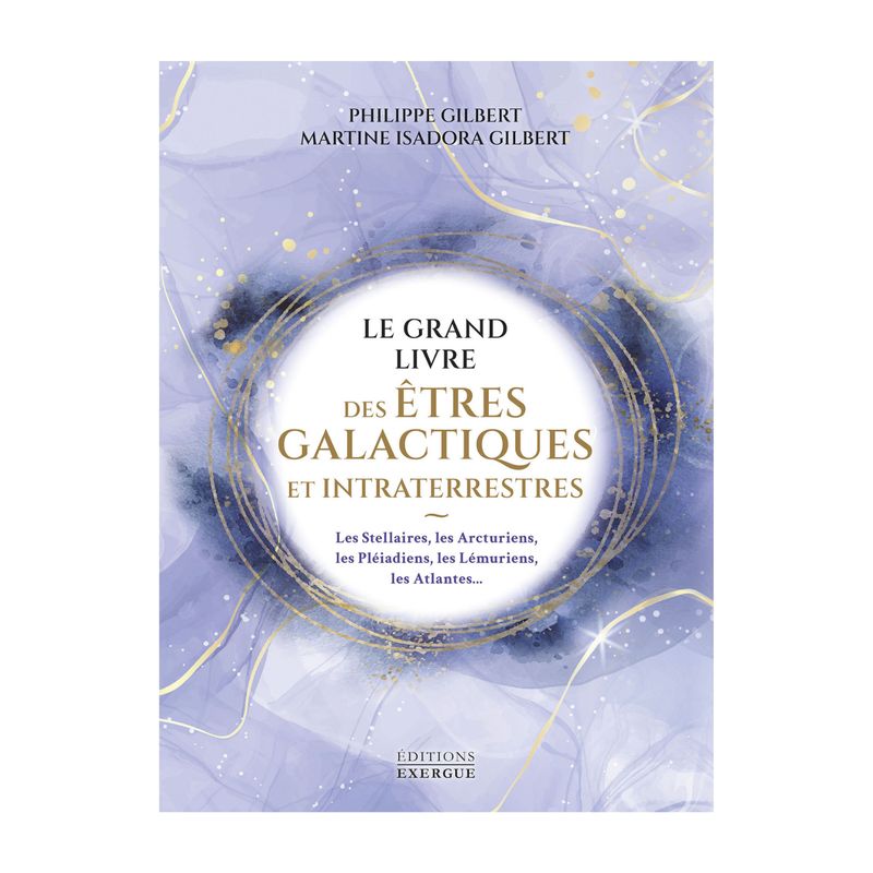 Le grand livre des êtres galactiques et intraterrestres