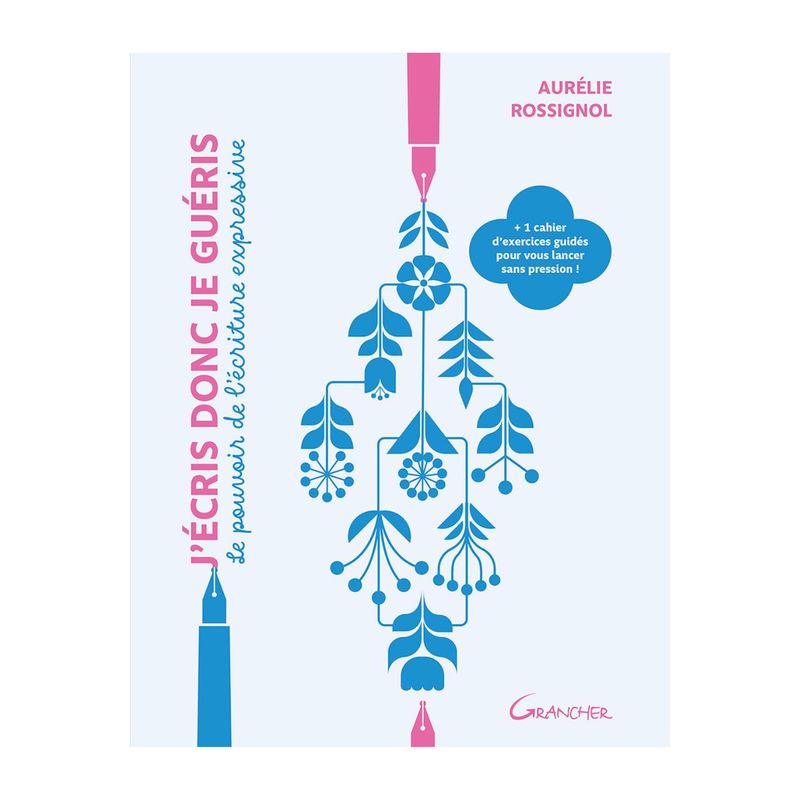 J&#39;écris donc je guéris