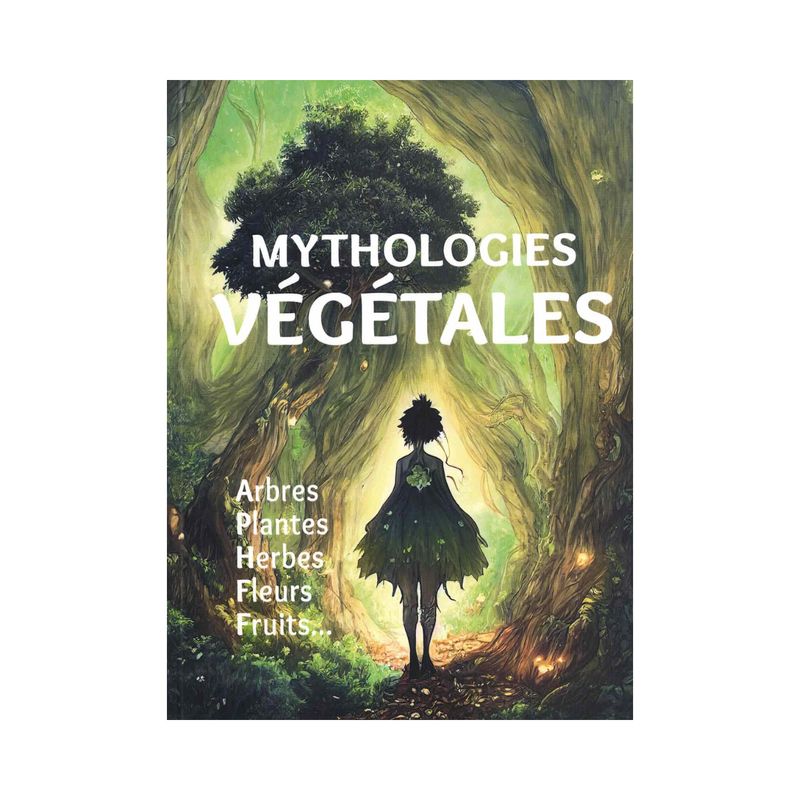Mythologies végétales