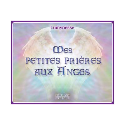 Mes petites prières aux Anges