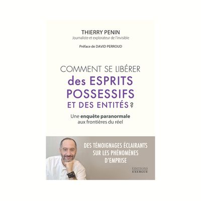 Comment se libérer des esprits possessifs et des entités ?
