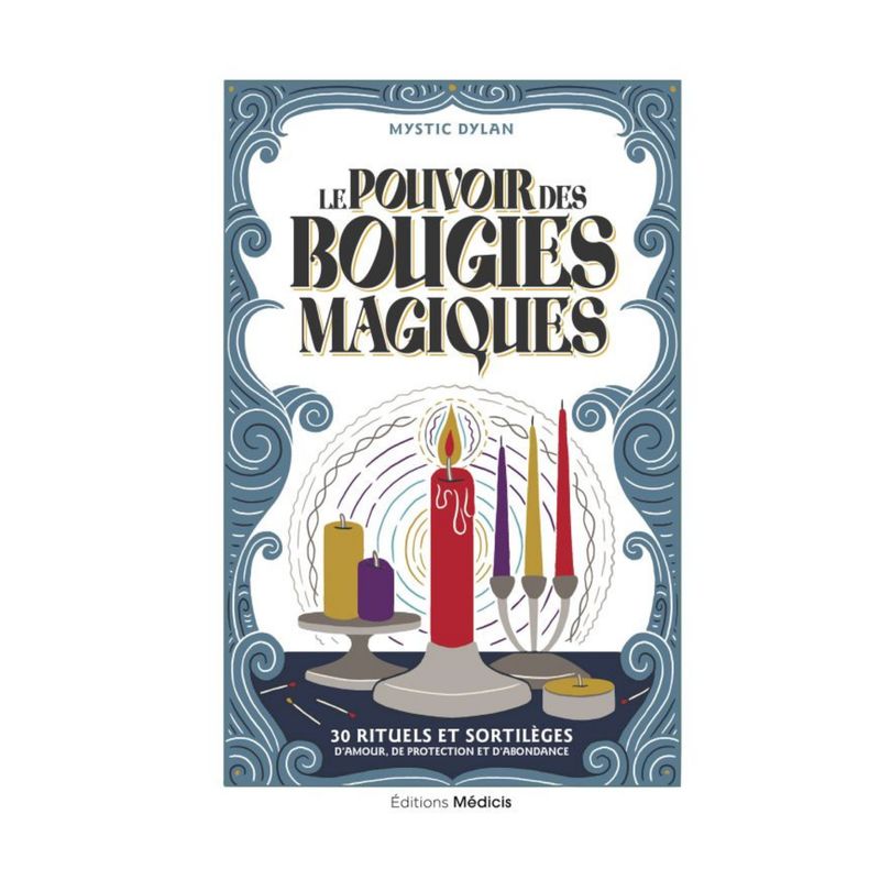 Le pouvoir des bougies magiques Le pouvoir des bougies magiques