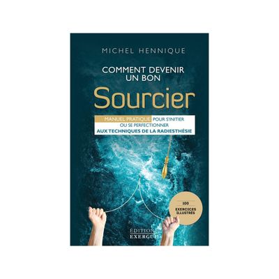 Comment devenir un bon sourcier