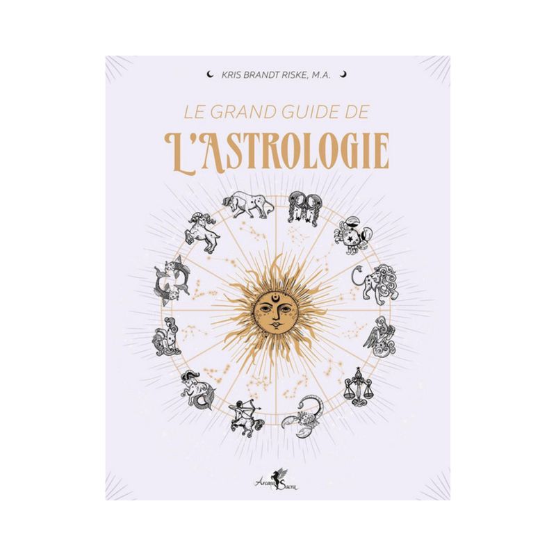 Le grand guide de l'astrologie