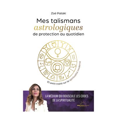 Mes talismans astrologiques de protection au quotidien
