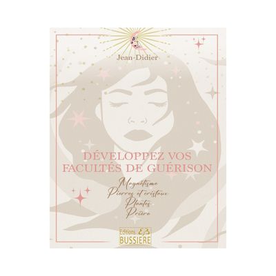 Développez vos facultés de guérison